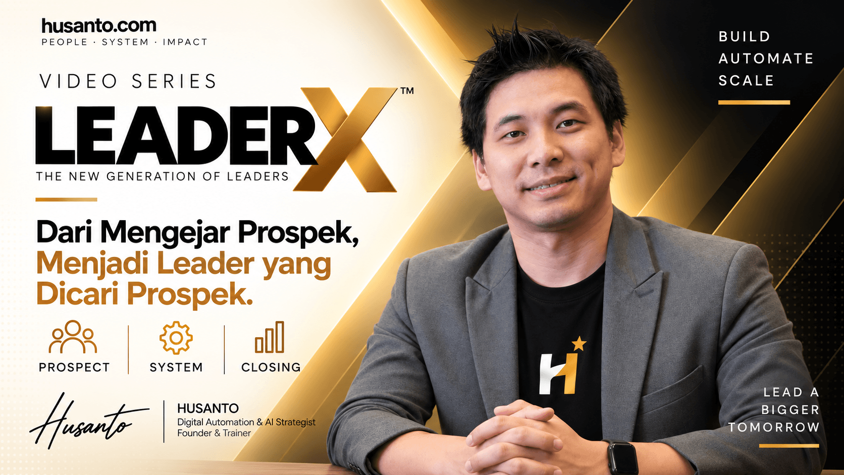 Video Series LeaderX - Dari Mengejar Prospek, Menjadi Leader yang Dicari Prospek